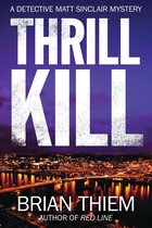 A Matt Sinclair Mystery 2 - Thrill Kill
