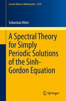 Lecture Notes in Mathematics 2229 - A Spectral Theory for Simply Periodic Solutions of the Sinh-Gordon Equation