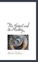 The Gospel and Its Ministry