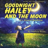 Goodnight Hailey and the Moon, It's Almost Bedtime