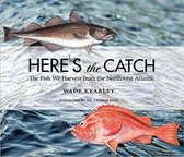 Here's the Catch: The Fish We Harvest from the Northwest Atlantic