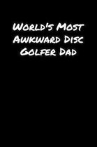 World's Most Awkward Disc Golfer Dad