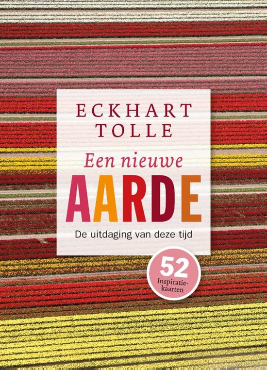 Eckhart Tolle - Een nieuwe aarde, De uitdaging van deze tijd. 52 Inspiratiekaarten. Voorzijde met titel en achtergrond van bloemenvelden.