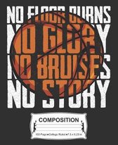 No Floor Burns No Glory No Story Composition