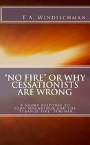 No Fire  or Why Cessationists Are Wrong