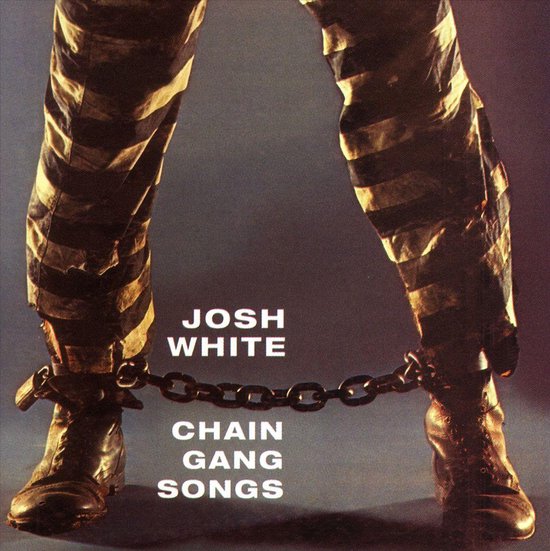Chain Gang Songs, Josh White CD (album) Muziek