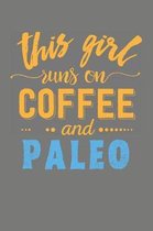 This Girl Runs on Coffee and Paleo