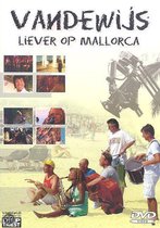 Vandewijs - Liever Op Mallorca (DVD)