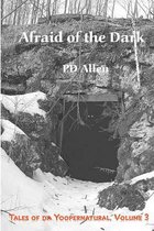 Afraid of the Dark; Tales of da Yoopernatural, Volume 3