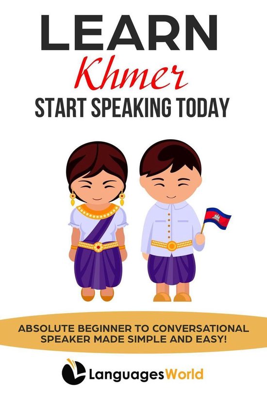 Learn Khmer: Start Speaking Today. Absolute Beginner to Conv ... - cover