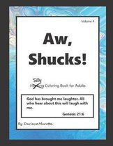 Aw Shucks!