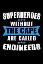 Superheroes Without The Cape are Called Engineers