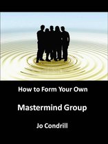 How to Form Your Own Mastermind Group