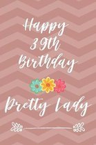 Happy 39th Birthday Pretty Lady
