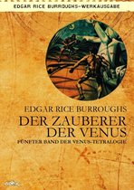 Venus-Tetralogie 5 - DER ZAUBERER DER VENUS - Fünfter Roman der VENUS-Tetralogie
