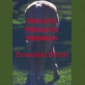 Phanus Phallus Phobias: Greatest Sh!ts!