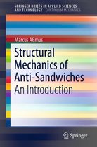 SpringerBriefs in Applied Sciences and Technology - Structural Mechanics of Anti-Sandwiches