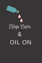 Keep Calm And Oil On