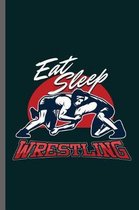 Eat Sleep Wrestling