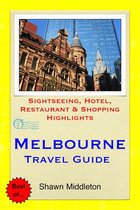 Melbourne Travel Guide - Sightseeing, Hotel, Restaurant & Shopping Highlights (Illustrated)