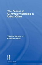 The Politics of Community Building in Urban China