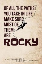 Of All The Paths You Take In Life Make Sure Most Of Them Are Rocky