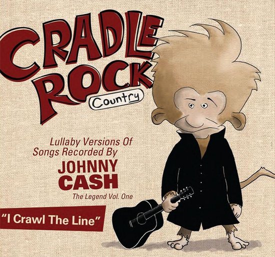 Cradle Rock Country Lullaby Versions of Songs Recorded By Johnny Cash