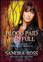 Eve Snow Psychic P.I. 1 4 - Blood Paid In Full: Eve Snow Psychic P.I. Series 4