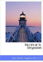 The Life of St. Chrysostom