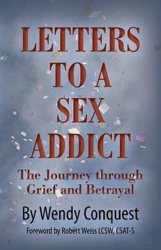 Letters To A Sex Addict 9781489562449 Wendy Conquest Boeken Bol