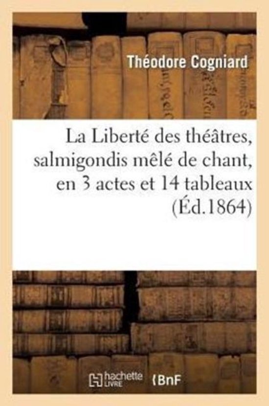 La Libert Des Th tres, Salmigondis M l de Chant, En 3 Actes Et 14 Tableaux