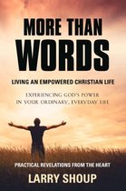 More Than Words: Living an Empowered Christian Life