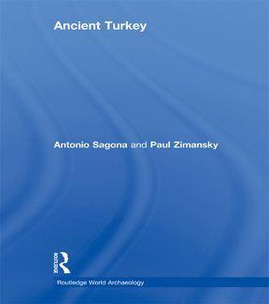 Routledge World Archaeology - Ancient Turkey - cover