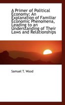 A Primer of Political Economy