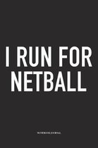 I Run For Netball