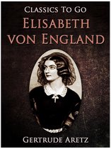 Classics To Go - Elisabeth von England