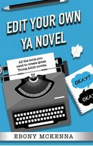 Edit Your Own - Edit Your Own Young Adult Novel