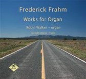 Frederick Frahm: Works for Organ