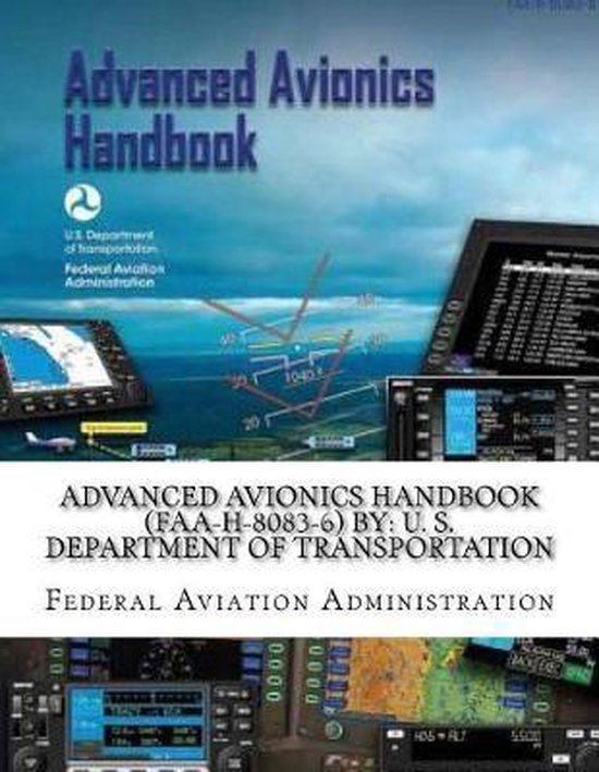 Advanced Avionics Handbook (FaaH80836) by, Federal Aviation Administration
