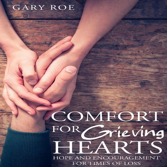 Comfort for Grieving Hearts: Hope and Encouragement for Time ... - cover