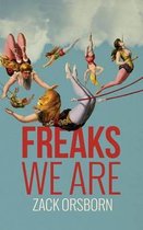 Freaks We Are