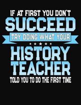 If At First You Don't Succeed Try Doing What Your History Teacher Told You To Do The First Time
