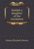 Huldah a daughter of the revolution