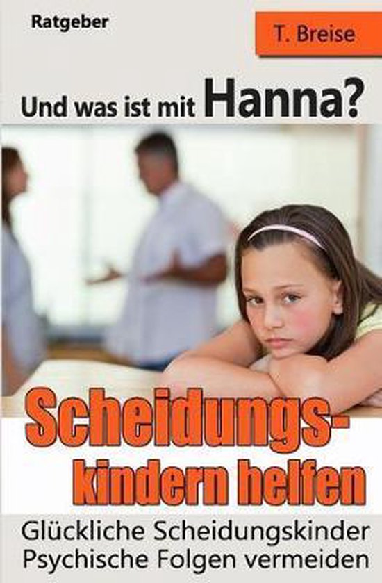Und Was Ist Mit Hanna? Scheidungskindern Helfen - Gl�cklic ... - cover