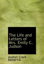 The Life and Letters of Mrs. Emily C. Judson