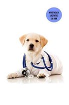 My Pet Health & Activities Log Book