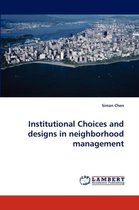Institutional Choices and Designs in Neighborhood Management