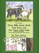 The Three Billy Goats Gruff Find Jesus & the Three Little Souls