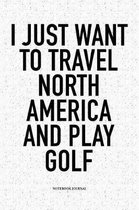 I Just Want to Travel North America and Play Golf