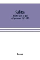 Surbiton; thirty-two years of local self-government, 1855-1887
